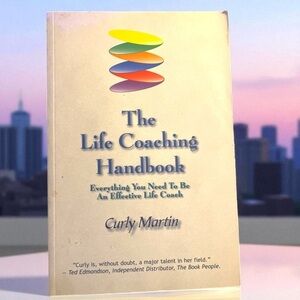 The Life Coaching Handbook Curly Martin